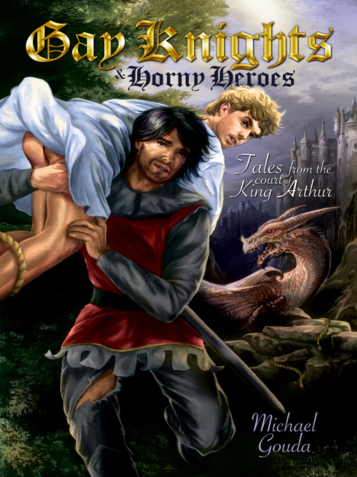 Title details for Gay Knights and Horny Heroes by Michael Gouda - Available